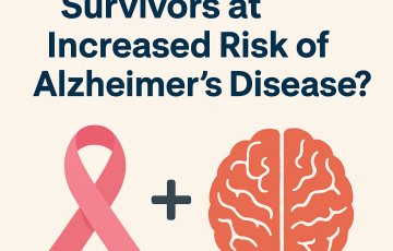 Are Breast Cancer Survivors at Higher Risk of Alzheimer’s?
